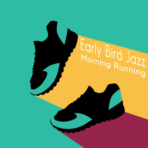 Early Bird Jazz (Morning Running, Uplifting Jazzy Tracks to Warm You Up)