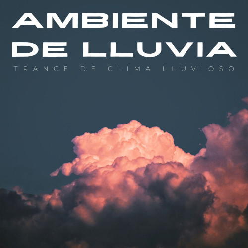 Ambiente De Lluvia: Trance De Clima Lluvioso