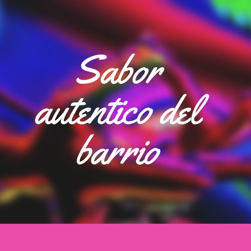 Sabor autentico del barrio
