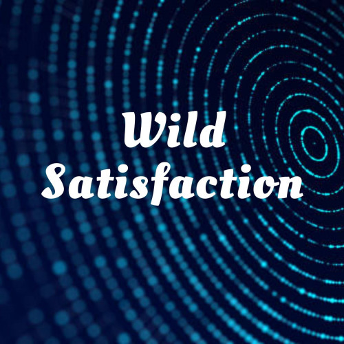 Wild Satisfaction