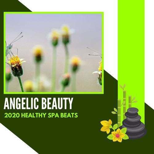 Angelic Beauty - 2020 Healthy Spa Beats