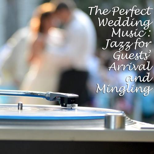 The Perfect Wedding Music: Jazz for Guests' Arrival and Mingling