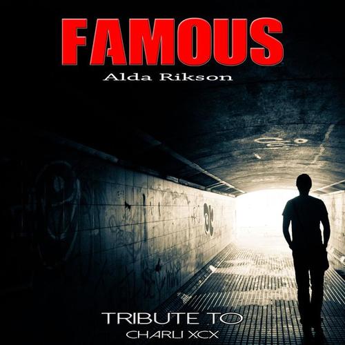 Famous (Tribute To Charli XCX)