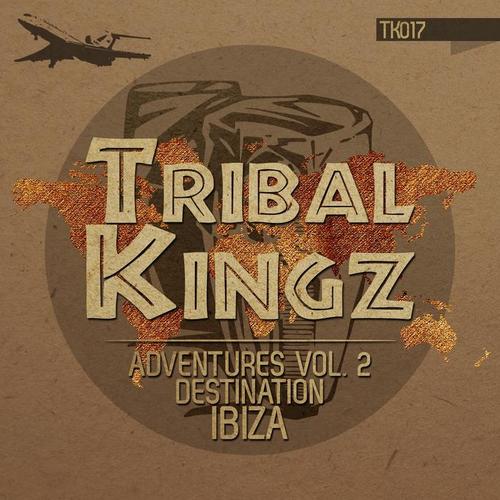 Tribal Kingz Adventures, Vol. 2 (Destination IBIZA)