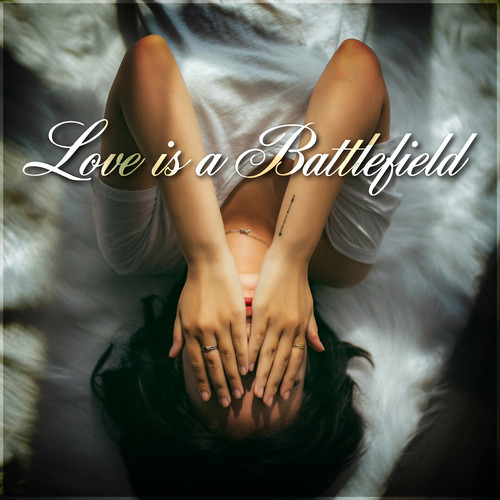 Love is a Battlefield (Explicit)