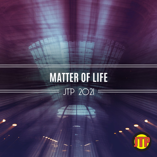 Matter Of Life Jtp 2021