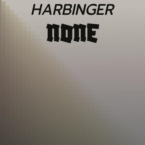 Harbinger None