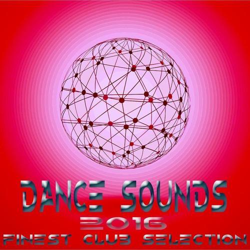 Dance Sounds 2016 (Finest Club Selection)