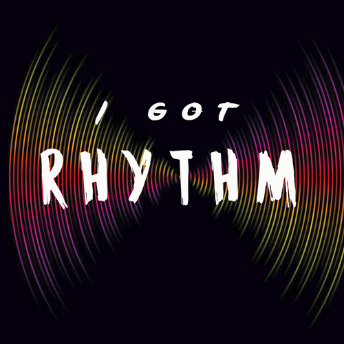 I Got Rhythm