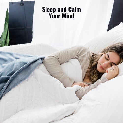 Sleep And Calm Your Mind