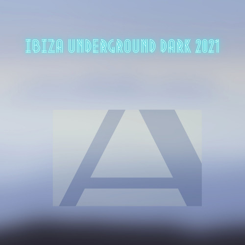 Ibiza Underground Dark 2021