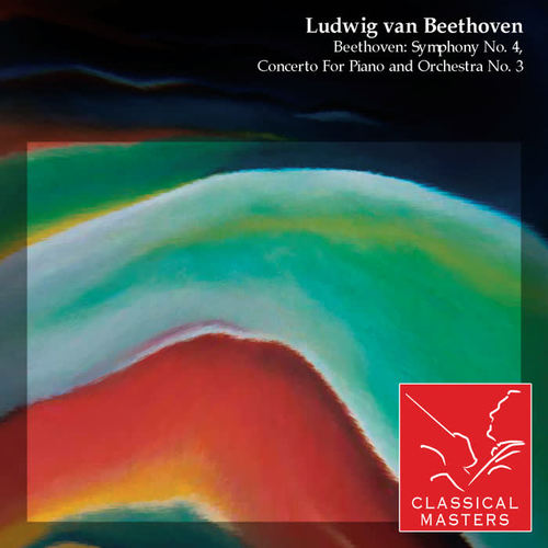 Beethoven: Symphony No. 4, Concerto For Piano and Orchestra No. 3