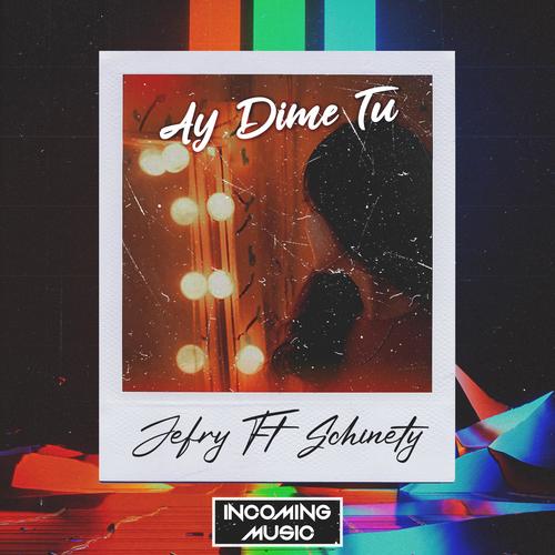 Ay Dime Tú (feat. Schinety) (Explicit)