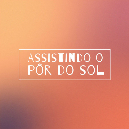 Assistindo o Pôr do Sol