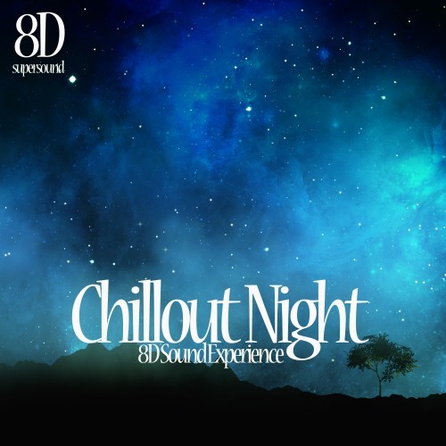 Chillout Night (8D Sound Experience)