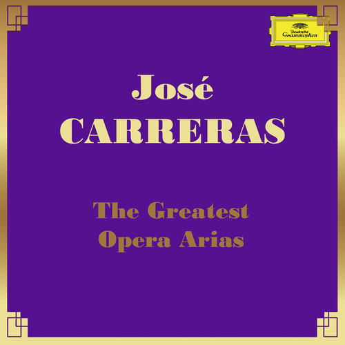 José Carreras: The Greatest Opera Arias