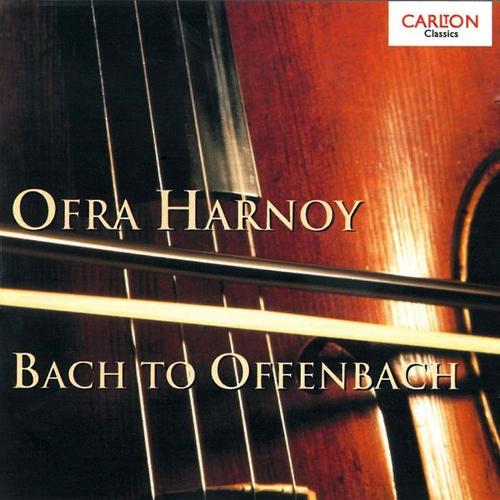 Ofra Harnoy: Bach to Offenbach