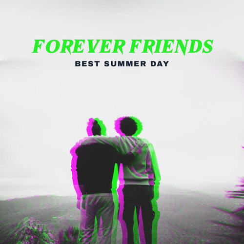 Forever Friends – Best Summer Day