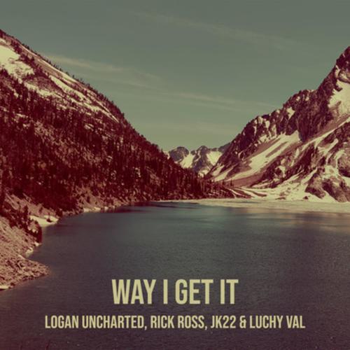 Way I Get It (feat. Rick Ross, JK22 & LUCHY VAL) [Explicit]