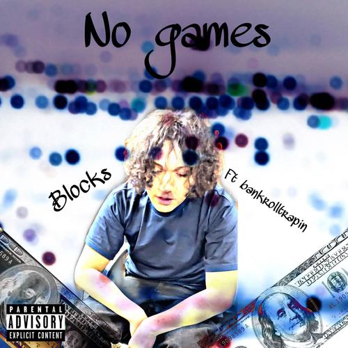 NO GAMES (feat. BankrollTrapin) [Explicit]