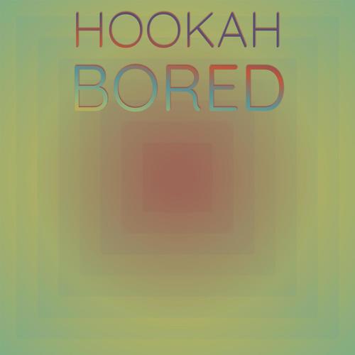 Hookah Bored