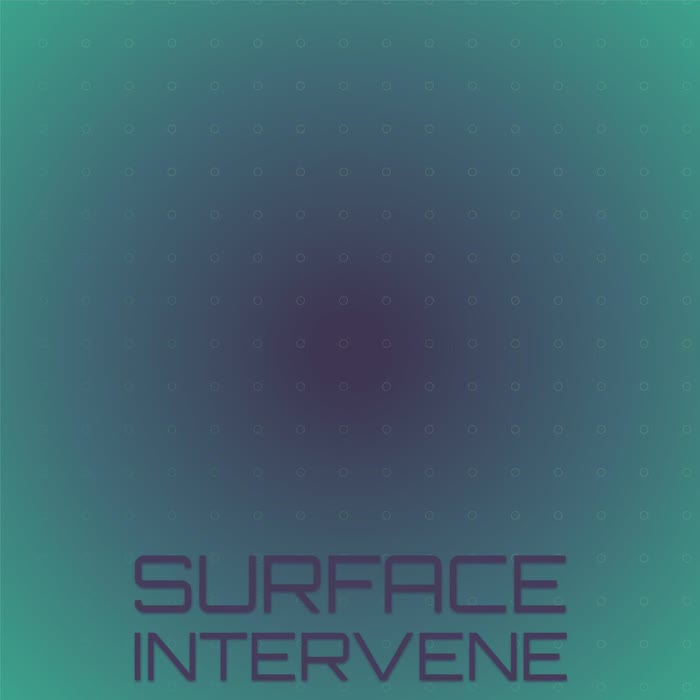 Surface Intervene