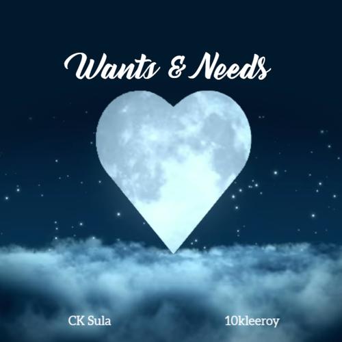 Wants & Needs (feat. 10kleeroy)