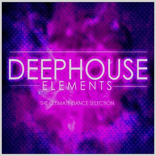 DEEP HOUSE ELEMENTS - The Ultimate Dance Selection