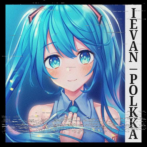 HATSUME MIKU IEVAN POLKKA PHONK