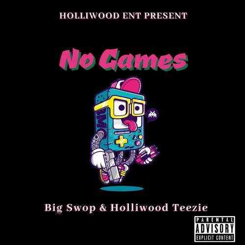 No Games (feat. Holliwood Teezie) [Explicit]