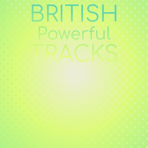 British Powerful Tracks