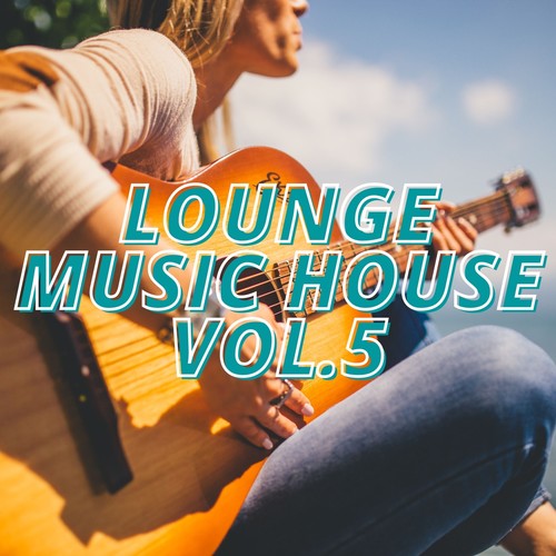 Lounge Music House Vol.5