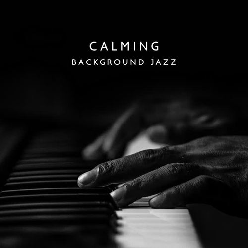 Calming Background Jazz (Soft Background Jazz for Offices, Mood Boosting and Calming Melodies)