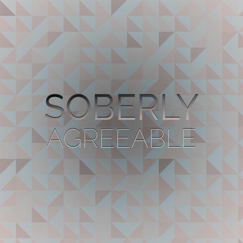 Soberly Agreeable