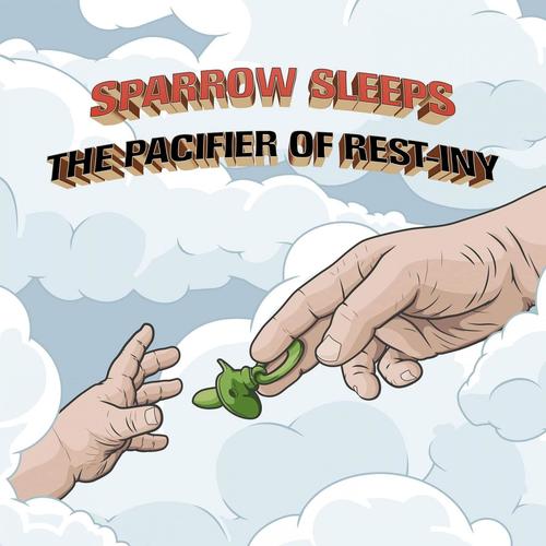 The Pacifier of Rest-iny: Lullaby renditions of Tenacious D songs