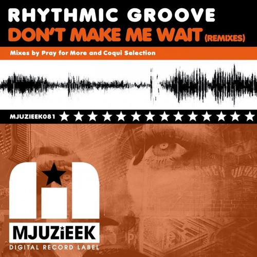 Don't Make Me Wait (Remixes)