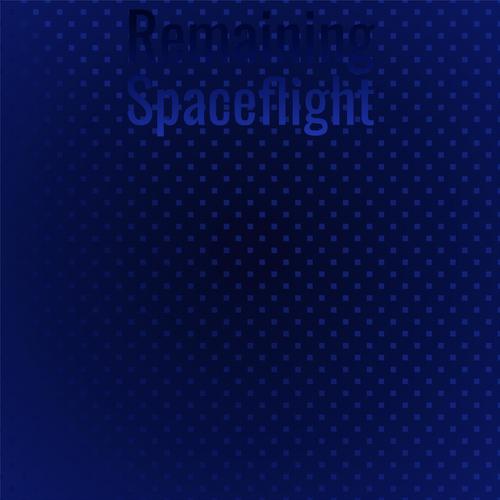 Remaining Spaceflight