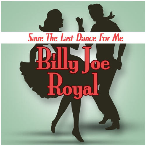 Billy Joe Royal - Save The Last Dance For Me