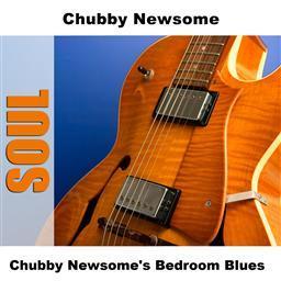 Chubby Newsome's Bedroom Blues