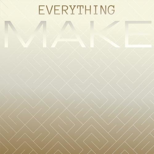 Everything Make