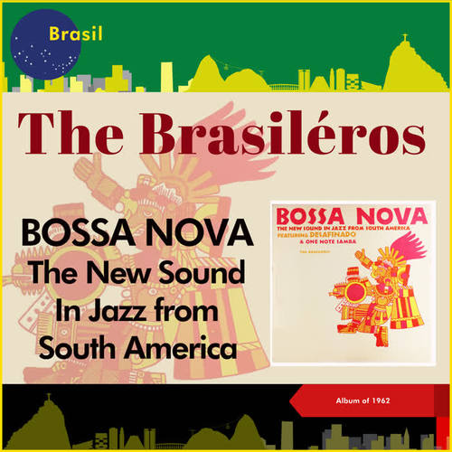 Bossa Nova: The New Sound In Jazz From South America (Album of 1962)