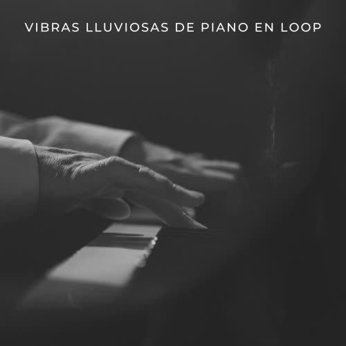 Vibras Lluviosas De Piano En Loop