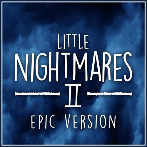 Little Nightmares II - Main Theme (Epic Version)