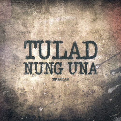 Tulad nung Una (Explicit)