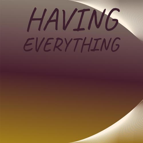 Having Everything