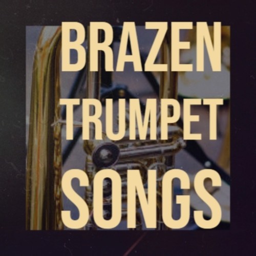 Brazen Trumpet Songs