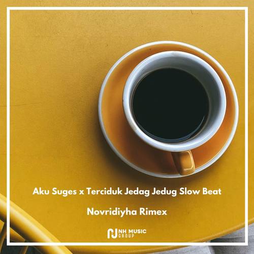 Aku Suges x Terciduk Jedag Jedug Slow Beat