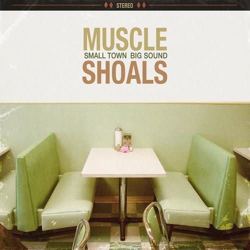 Muscle Shoals:  Small Town Big Sound