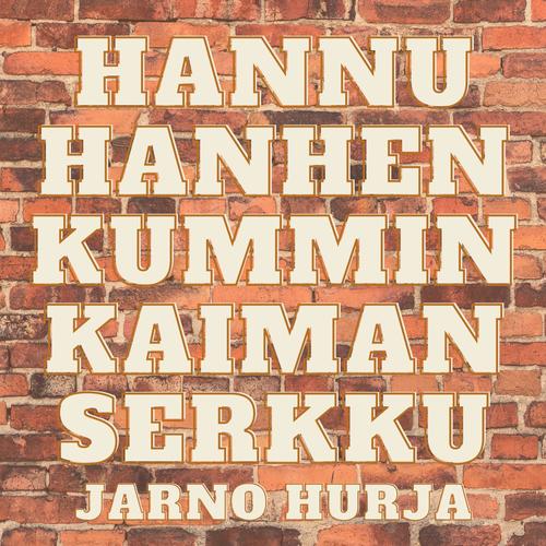 Hannu Hanhen kummin kaiman serkku