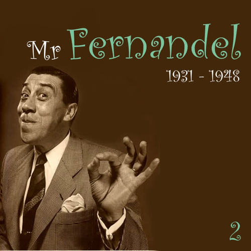 Mr. Fernandel, Recordings (1931 - 1948) , Vol. 2